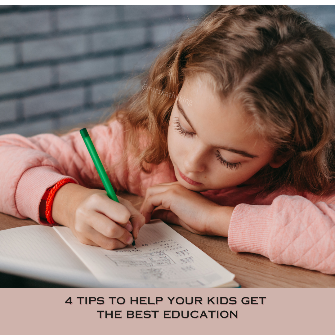 4 Tips To Help Your Kids Get The Best Education | Mrs. Kathy King CEO ...